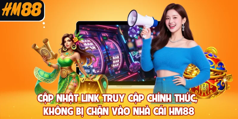 Cập nhật link truy cập chính thức, không bị chặn vào nhà cái HM88