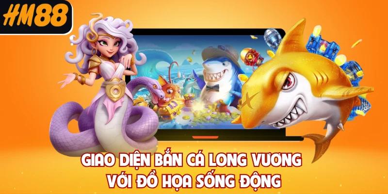 Giao diện bắn cá long vương với đồ họa sống động